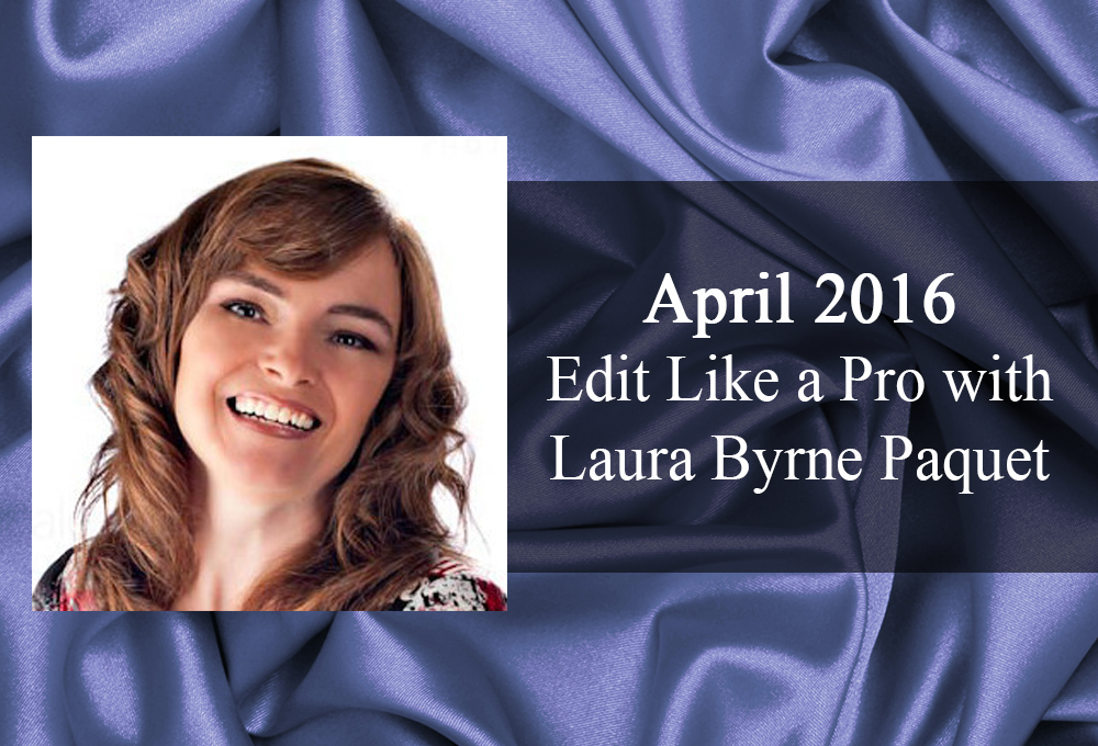 April 2016: Edit Like a Pro with Laura Byrne Paquet