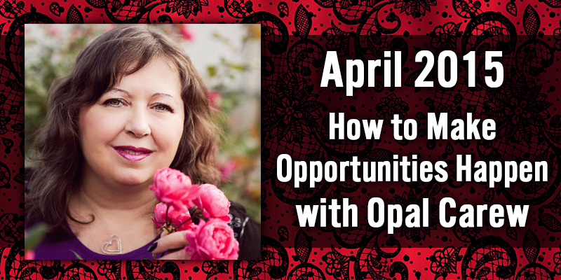 April 2015: How to Make Opportunities Happen: 6 Strategies to Success