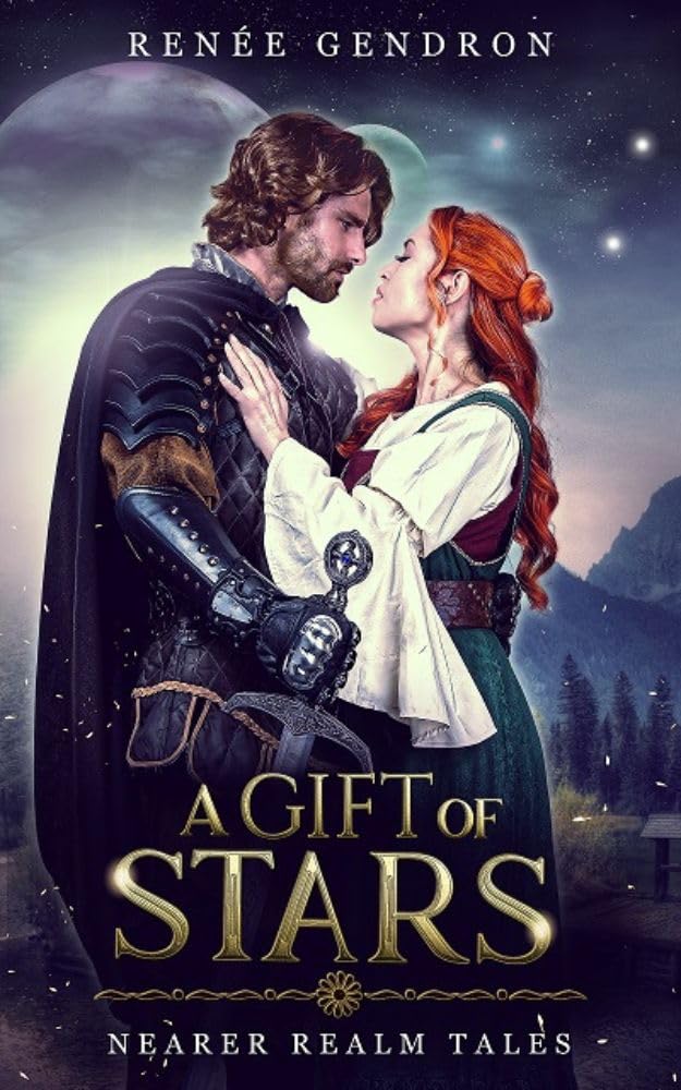 A Gift of Stars is Book 1 of The Nearer Realm Tales by Renée Gendron; 7/18/2023