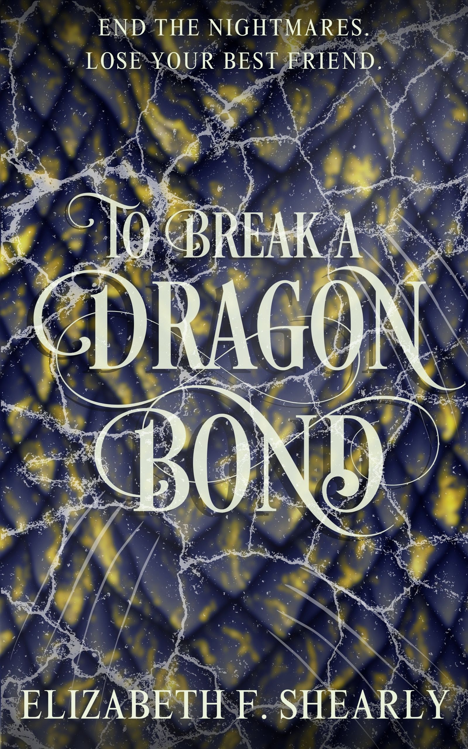 To Break a Dragon Bond by Elizabeth F. Shearly
