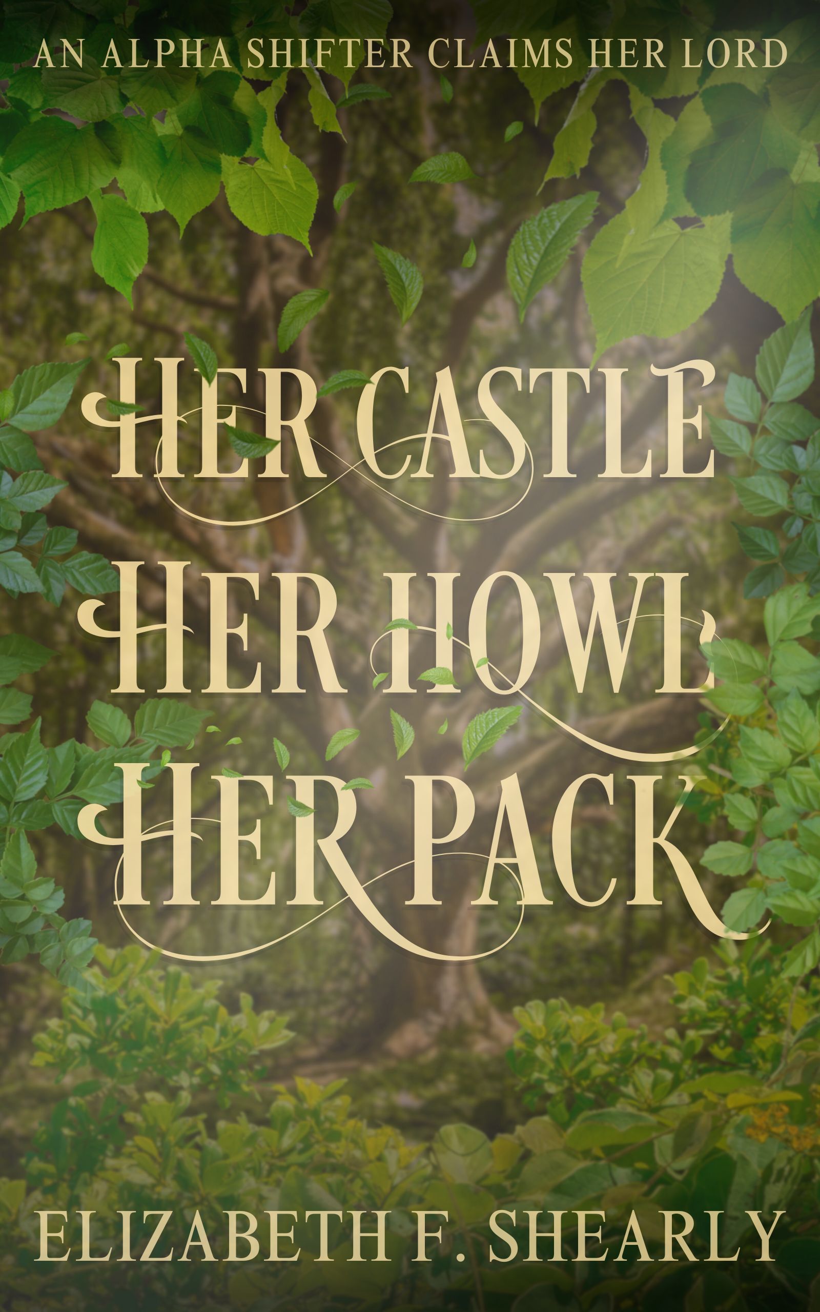 Her Castle, Her Howl, Her Pack by Elizabeth F. Shearly, 13 May 2024