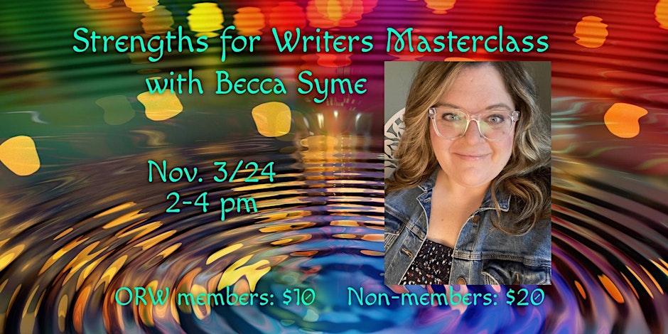 Strengths for Writers Masterclass with Becca Syme, Sunday, November 3 · 2 - 4pm EST