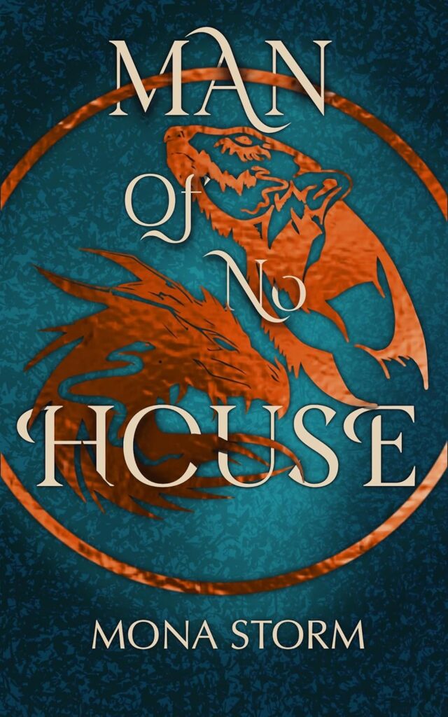 Man of No House: The Draconic Chronicles Book Two - Mona Storm -29 Jan 2024