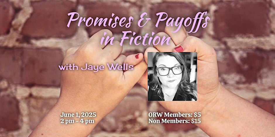 Promises & Payoffs in Fiction with Jaye Wells, Sunday June 1st 2 – 4pm EDT 2025