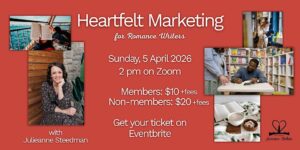 Heartfelt Marketing for Romance Writers with Julieanne Steedman, Sunday, Apr 5 from 2 pm to 4 pm EDT